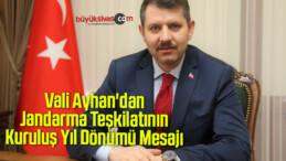 Vali Ayhan’dan Jandarma Teşkilatının Kuruluş Yıl Dönümü Mesajı