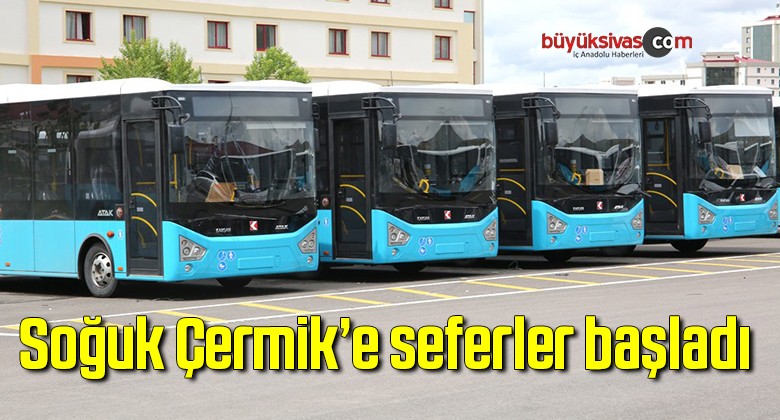 Sivas’ta Soğuk Çermik’e seferler başladı