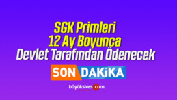 SGK Primleri 12 Ay Boyunca Devlet Tarafından Ödenecek