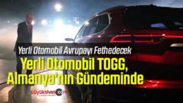 Yerli Otomobil TOGG, Almanya’nın Gündeminde