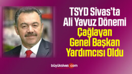 TSYD Sivas Şube Başkanlığı’na Ali Yavuz Seçildi