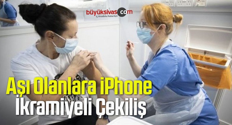 Aşı Olanlara iPhone İkramiyeli Çekiliş