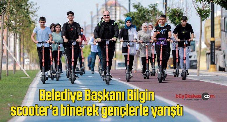 Belediye Başkanı Bilgin, scooter’a binerek gençlerle yarıştı