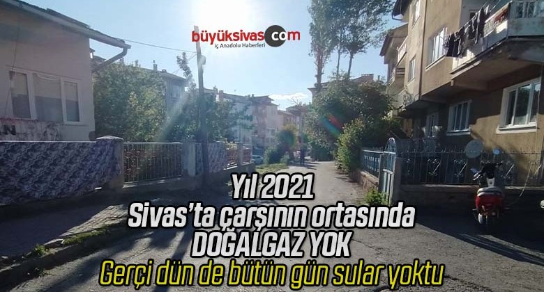 2021 Türkiye’sinde Sivas’ta hala doğalgaz verilmemiş bir mahalle