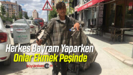 Herkes Bayram Yaparken Onlar Ekmek Peşinde