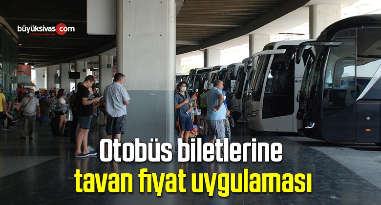 Otobüs biletlerine tavan fiyat uygulaması