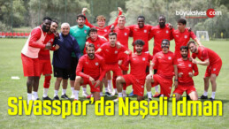 Sivasspor’da Neşeli İdman