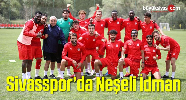 Sivasspor’da Neşeli İdman