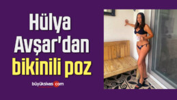 Hülya Avşar’dan bikinili poz