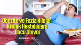 Obezite ve Fazla Kilolar Kronik Hastalıklara Öncü Oluyor