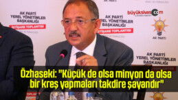 Özhaseki: “Küçük de olsa minyon da olsa bir kreş yapmaları takdire şayandır”