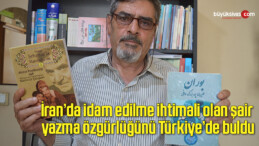 İran’da idam edilme ihtimali olan şair, yazma özgürlüğünü Türkiye’de buldu