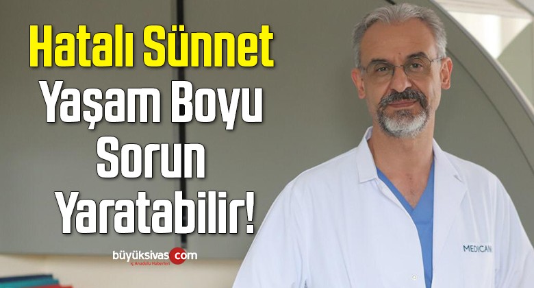 Hatalı Sünnet Yaşam Boyu Sorun Yaratabilir!