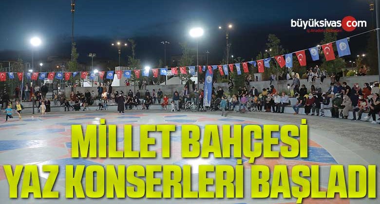 Ara Verilmişti! Millet Bahçesi Yaz Konseri Sivas’ta Yapıldı!