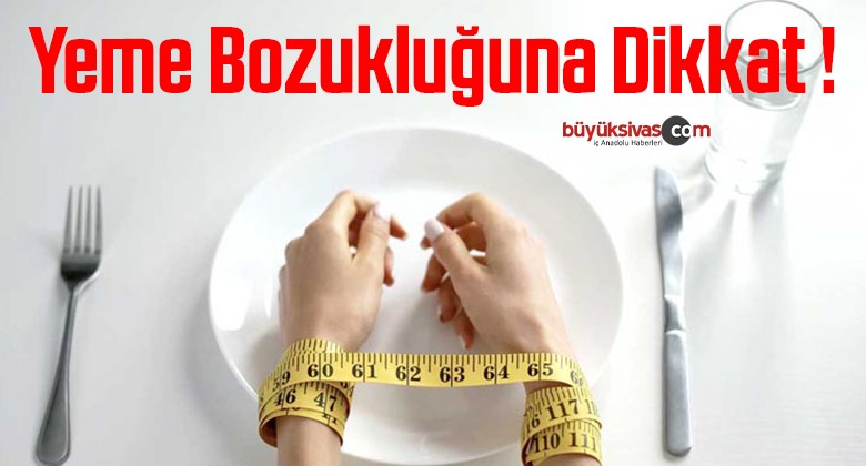 Yeme Bozukluğuna Dikkat !