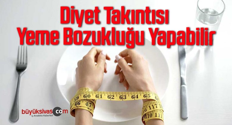 Diyet Takıntısı Yeme Bozukluğu Yapabilir