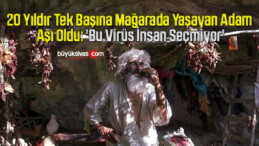 20 Yıldır Tek Başına Mağarada Yaşayan Adam Aşı Oldu: ‘Bu Virüs İnsan Seçmiyor’