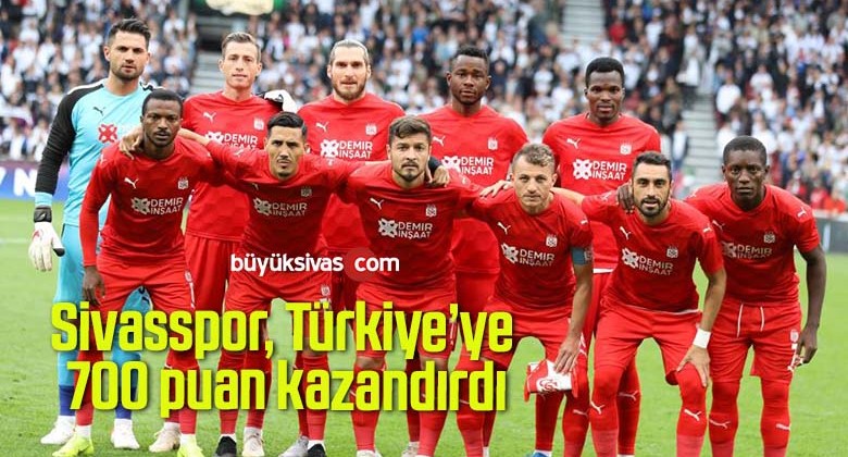 Sivasspor, Türkiye’ye 700 puan kazandırdı