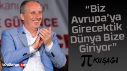 “Meğer biz Avrupa Birliği’ne girmiyormuşuz, dünya bize giriyormuş”