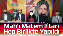 Mah’ı Matem İftarı Hep Birlikte Yapıldı