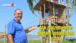 Atık malzemelerle ailesine yaşam alanı kurdu