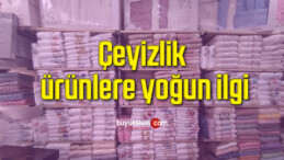 “Çeyiz ürün satışlarında yüzde 80 yükseliş oldu”