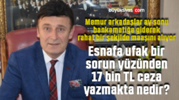 Başkan Akgül patladı! “esnafa ufak bir sorun yüzünden 17 bin TL ceza yazılmaz”