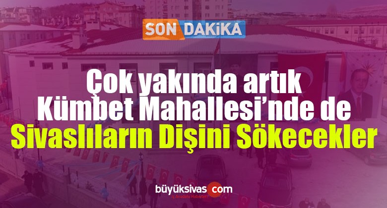 Kümbet Bölgesine hastane niteliğinde bir yer daha açılacak