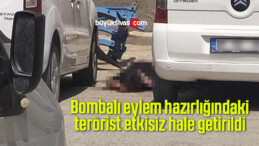 Bombalı eylem hazırlığındaki terörist etkisiz hale getirildi