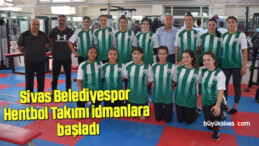 Sivas Belediyespor Hentbol Takımı idmanlara başladı