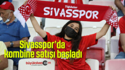 Sivasspor’da kombine satışı başladı