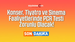 Konser, Tiyatro ve Sinema Faaliyetlerinde PCR Testi Zorunlu Olacak!