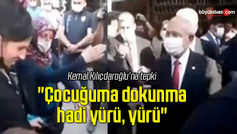 Kemal Kılıçdaroğlu&#39;na tepki: &quot;Çocuğuma dokunma&quot;Büyük Sivas Haber | Sivas Haberleri | Haberler | Güncel Yerel Haberler