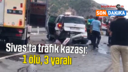 Sivas’ta trafik kazası: 1 ölü, 3 yaralı