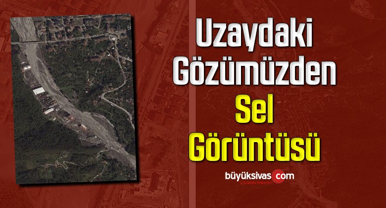 ‘Uydumuz sel felaketi sonrası bölgeyi uzaydan görüntüledi’