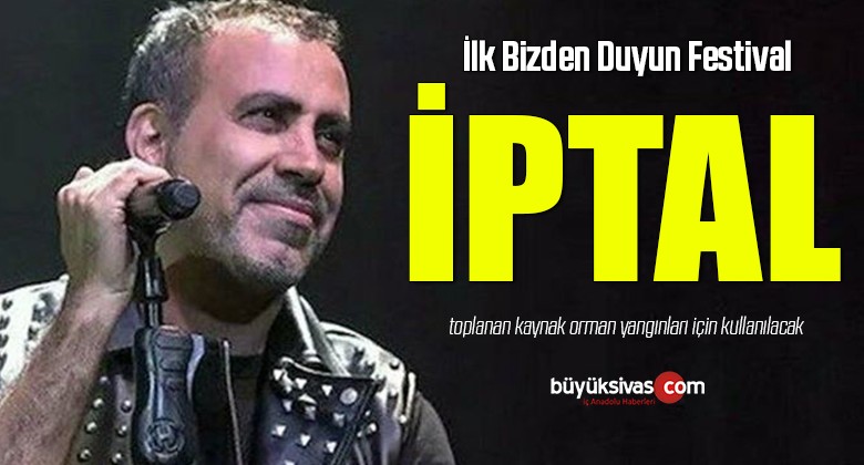 Festival iptal edildi, toplanan kaynak orman yangınları için kullanılacak