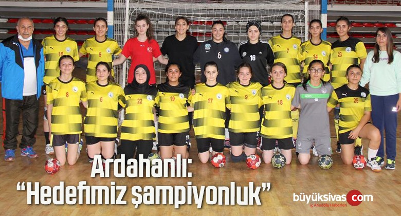 Ardahanlı: “Hedefimiz şampiyonluk”