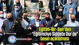 Eğitim-Bir-Sen Sivas 1 Nolu Şube Eğitimciye Şiddete Dur de basın açıklaması 