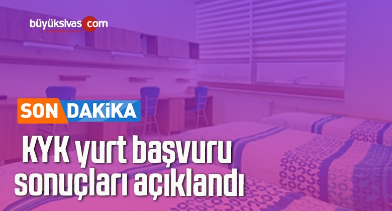 KYK yurt başvuru sonuçları açıklandı