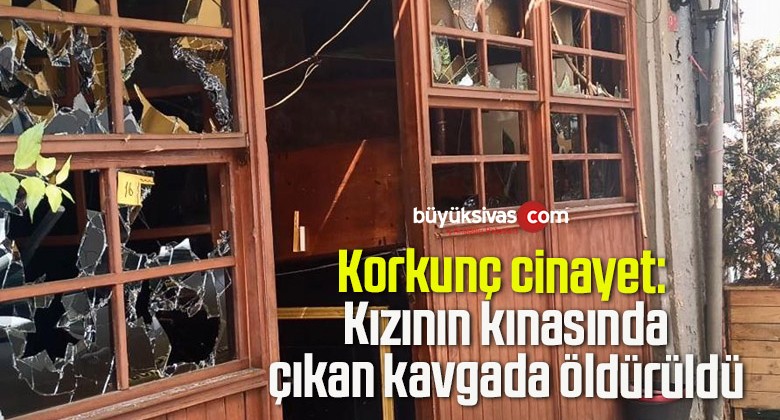 Korkunç cinayet: Kızının kınasında çıkan kavgada öldürüldü