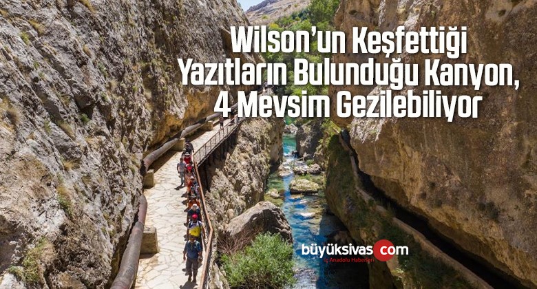 Wilson’un Keşfettiği Yazıtların Bulunduğu Kanyon, 4 Mevsim Gezilebiliyor