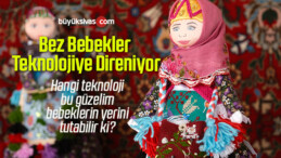 Çocukların Vazgeçilmezi Olan Bez Bebekler Teknolojiye Direniyor