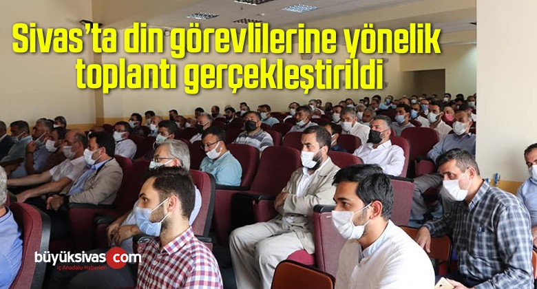 Sivas’ta din görevlilerine yönelik toplantı gerçekleştirildi