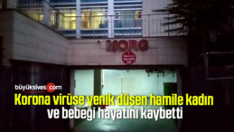 Korona virüse yenik düşen hamile kadın ve bebeği hayatını kaybetti