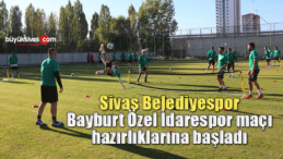 Sivas Belediyespor, Bayburt Özel İdarespor maçı hazırlıklarına başladı