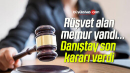 Rüşvet alan memur yandı…Danıştay son kararı verdi