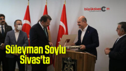 Süleyman Soylu Sivas’ta  