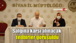 Salgına karşı alınacak tedbirler görüşüldü