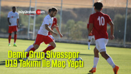 Demir Grup Sivasspor U19 Takımı İle Maç Yaptı