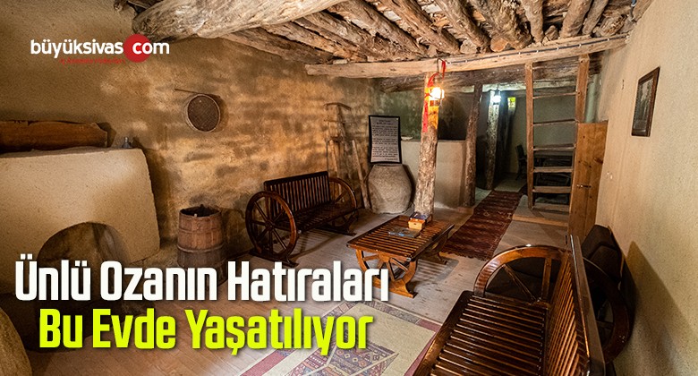 Ünlü Ozanın Hatıraları Bu Evde Yaşatılıyor